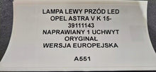 Load image into Gallery viewer, Frontscheinwerfer Opel Astra 39111143 LED Links Scheinwerfer Headlight